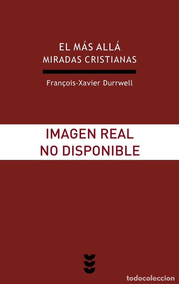 Livros: MAS ALLA. MIRADAS CRISTIANAS,EL - DURRWELL, FRAN&Ccedil;OIS-XAVIER