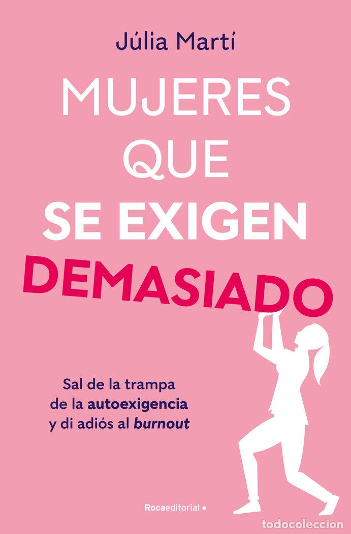 Livros: MUJERES QUE SE EXIGEN DEMASIADO - JULIA MARTI PINAR