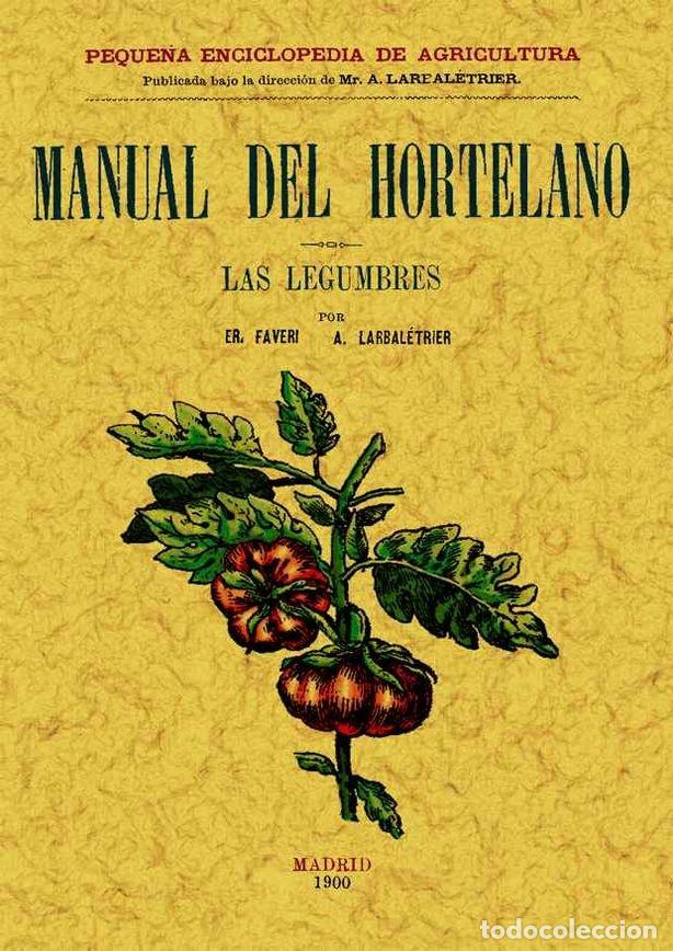 Livros: MANUAL DEL HORTELANO. LAS LEGUMBRES - FAVER, E.