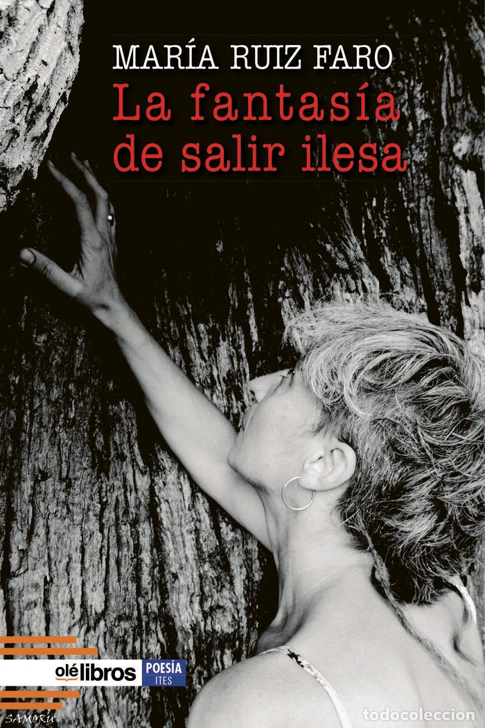 Livros: LA FANTASIA DE SALIR ILESA - RUIZ FARO, MARIA