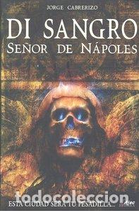 Livros: DI SANGRO SE&Ntilde;OR DE NAPOLES - CABRERIZO, JORGE