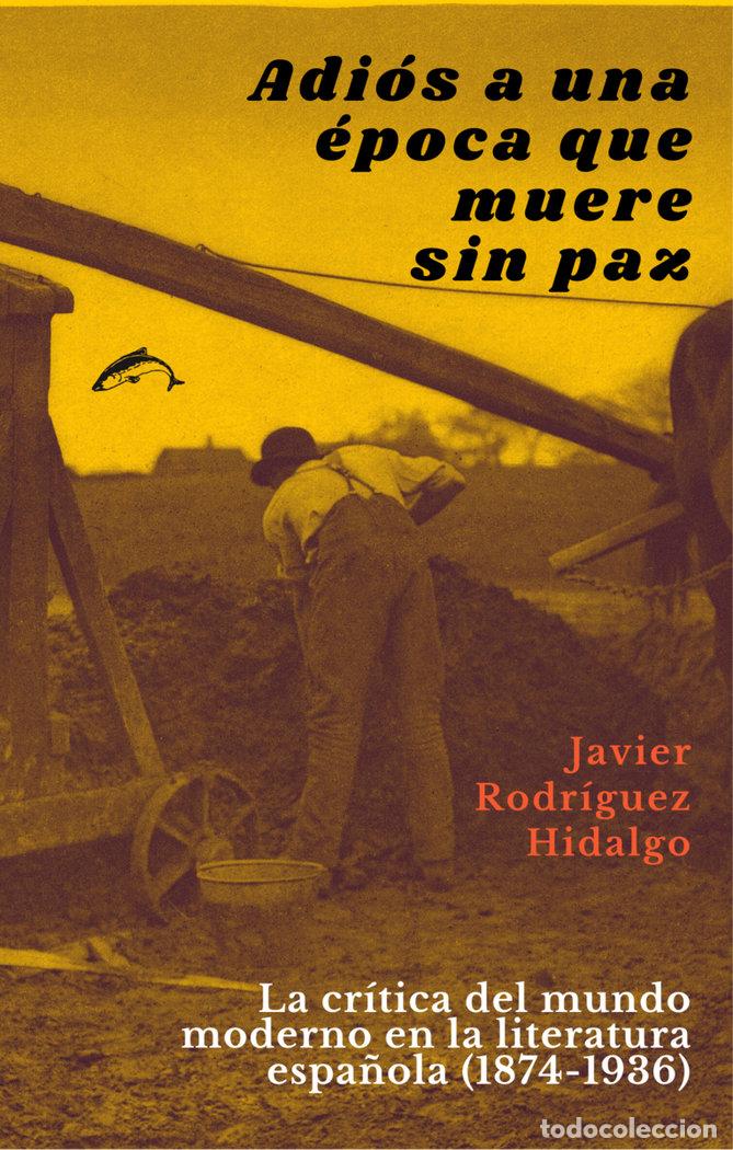 Livros: ADIOS A UNA EPOCA QUE MUERE SIN PAZ - RODRIGUEZ HIDALGO, JAVIER