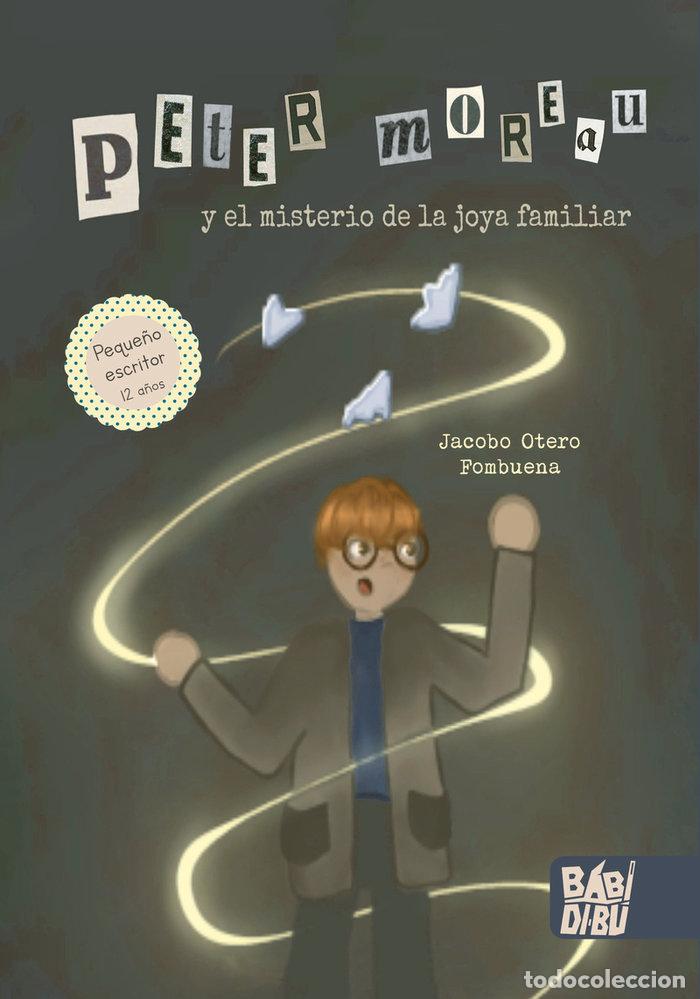 Livros: PETER MOREAU Y EL MISTERIO DE LA JOYA FAMILIAR - OTERO FOMBUENA, JACOBO