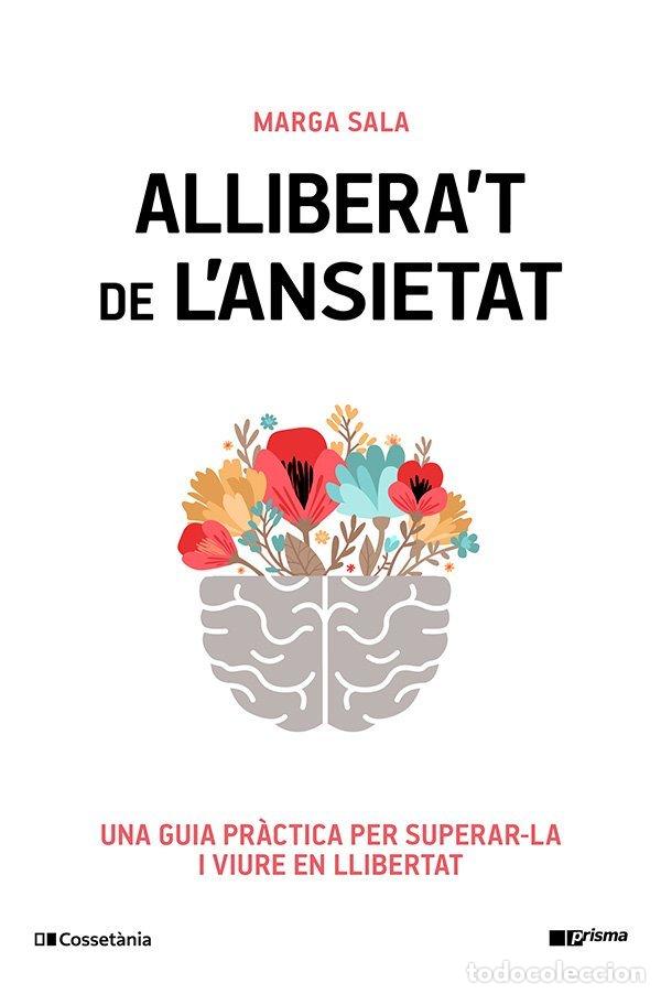 Livros: ALLIBERA'T DE L'ANSIETAT - MARGA SALA ESTRADA