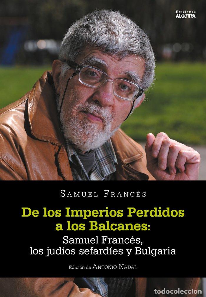 B&uuml;cher: DE LOS IMPERIOS PERDIDOS A LOS BALCANES - FRANCES, SAMUEL