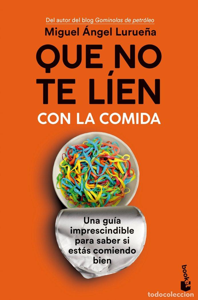 Libri: QUE NO TE LIEN CON LA COMIDA - LURUE&Ntilde;A, MIGUEL ANGEL