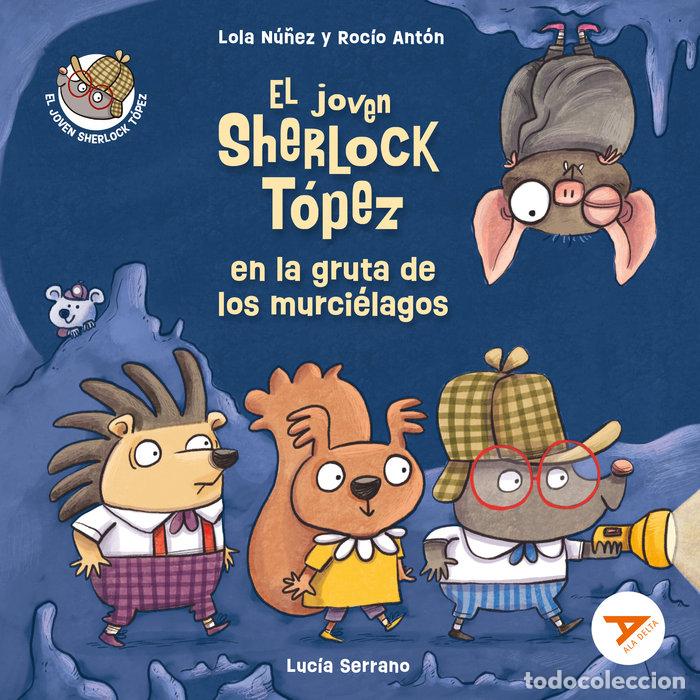 Libri: EL JOVEN SHERLOCK TOPEZ EN LA GRUTA DE LOS MURCIELAGOS - NU&Ntilde;EZ, LOLA