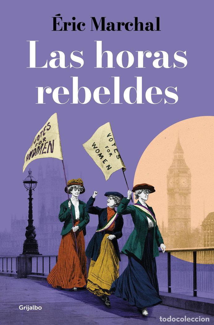 Libri: LAS HORAS REBELDES - MARCHAL, ERIC