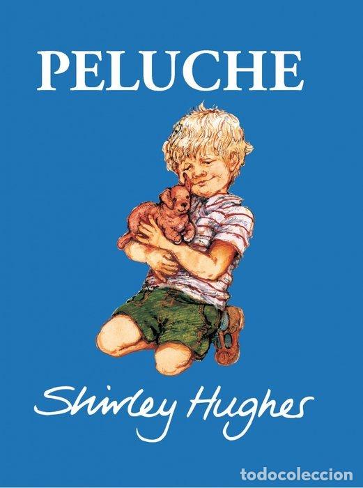 Libros: PELUCHE - SHIRLEY HUGHES