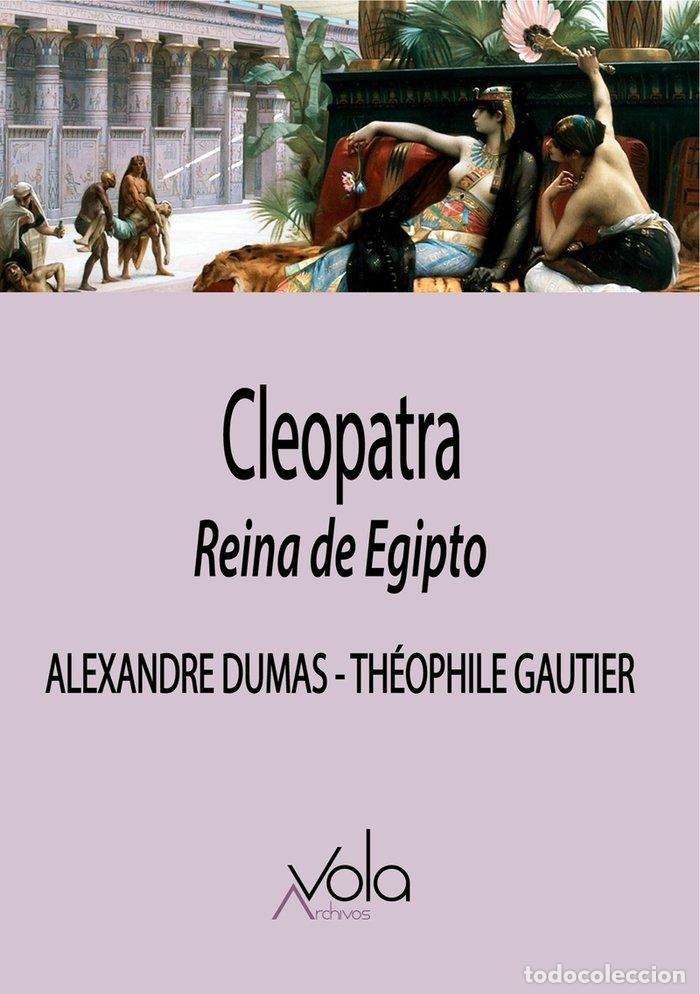 Libros: CLEOPATRA,REINA DE EGIPTO - DUMAS