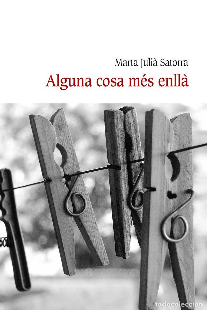 B&uuml;cher: ALGUNA COSA MES ENLLA - MARTA JULIA SATORRA