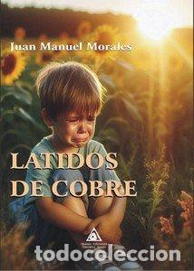 Libri: LATIDOS DE COBRE - MORALES, JUAN MANUEL