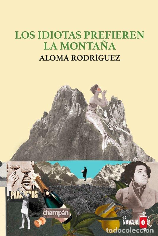 Livros: LOS IDIOTAS PREFIEREN LA MONTA&Ntilde;A - RODRIGUEZ, ALOMA