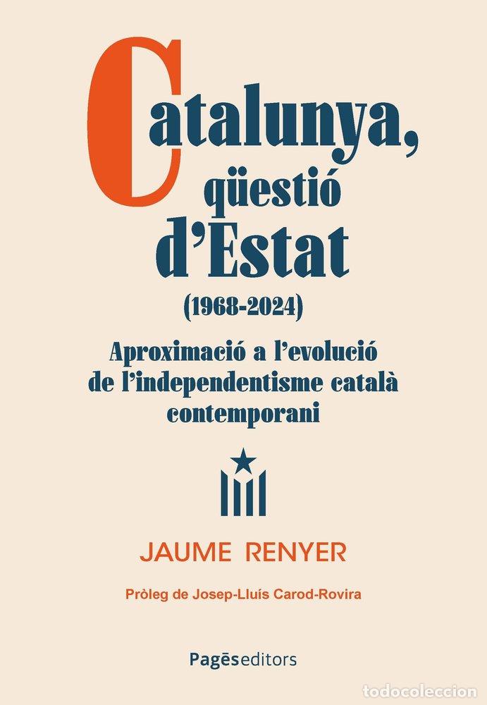 Livros: CATALUNYA QUESTIO D'ESTAT 1968 2024 - RENYER ALIMBAU, JAUME