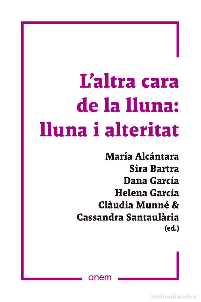 Livros: LALTRA CARA DE LA LLUNA LLUNA I ALTERITAT - AA.VV