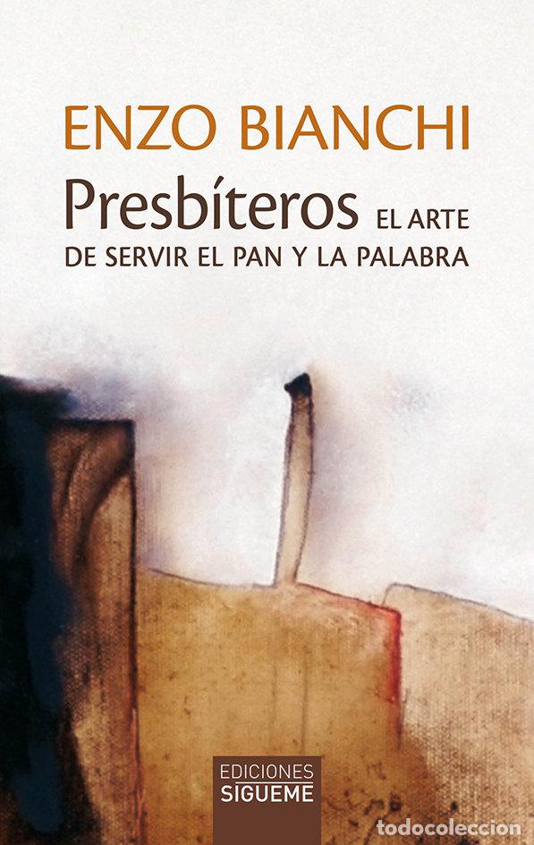 Livros: PRESBITEROS EL ARTE DE SERVIR EL PAN Y LA - BIANCHI, ENZO