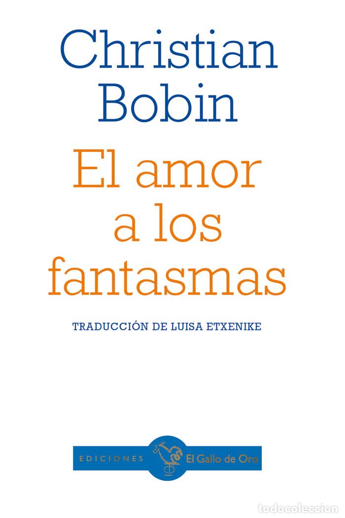 Livros: AMOR A LOS FANTASMAS,EL - BOBIN, CHRISTIAN