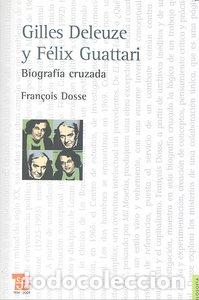 Livros: GILLES DELEUZE Y FELIX GUATTARI - DOSSE, FRANCOIS