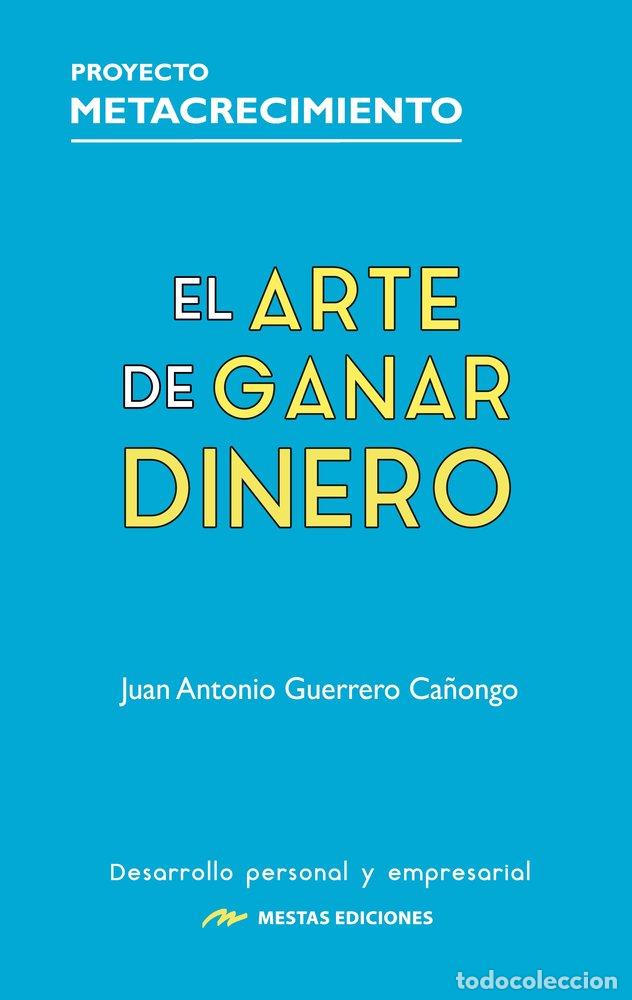 Libros: EL ARTE DE GANAR DINERO - GUERRERO CA&Ntilde;ONGO, JUAN ANTONIO