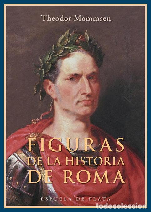 Libros: FIGURAS DE LA HISTORIA DE ROMA - MOMMSEN, THEODOR