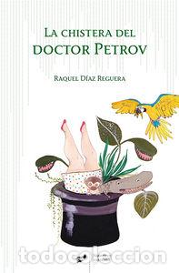 Livros: CHISTERA DEL DOCTOR PETROV,LA - DIAZ REGUERA, RAQUEL