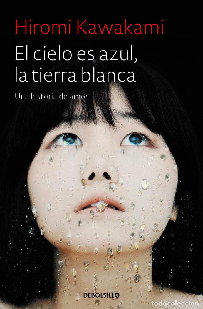 B&uuml;cher: CIELO ES AZUL LA TIERRA BLANCA,EL - KAWAKAMI, HIROMI