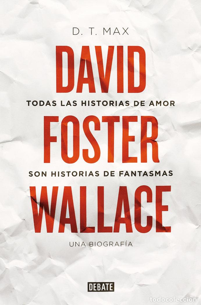 books: TODAS LAS HISTORIAS DE AMOR SON HISTORIAS DE FANTASMAS - D. T. MAX