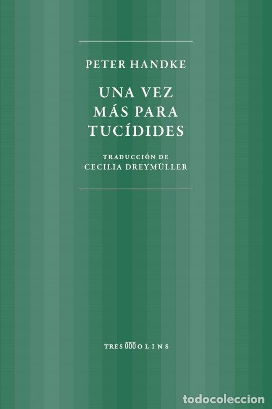 Livres: UNA VEZ MAS PARA TUCIDIDES - HANDKE, PETER