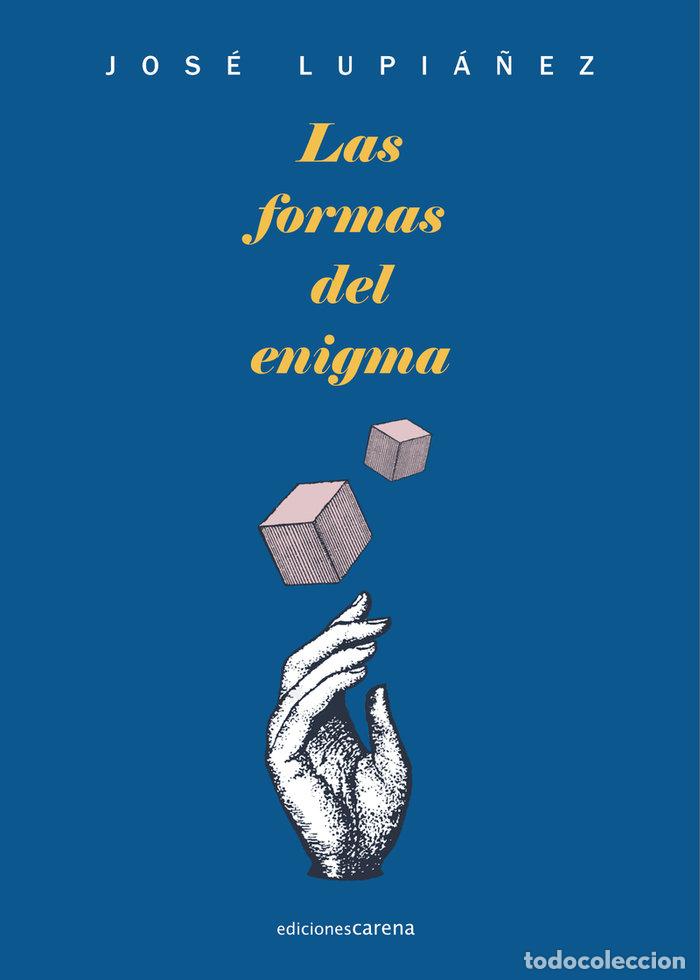 Livros: FORMAS DEL ENIGMA,LAS - LUPIA&Ntilde;EZ BARRIONUEVO, JOSE