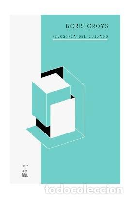books: FILOSOFIA DEL CUIDADO GROYS BORYS - AA.VV
