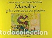 Libros: MANOLITO Y LOS ANIMALES DE PIEDRA - AGUAYO, ANTONIO