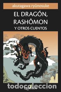 Libros: DRAGON RASHOMON Y OTROS CUENTOS,EL - RYUNOSUKE, AKUTAGAWA