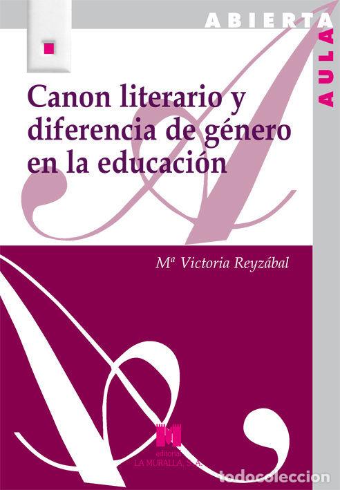 Libros: CANON LITERARIO Y DIFERENCIA DE GENERO EN LA EDUCACION - REYZABAL RODRIGUEZ, M&ordf; VICTORIA