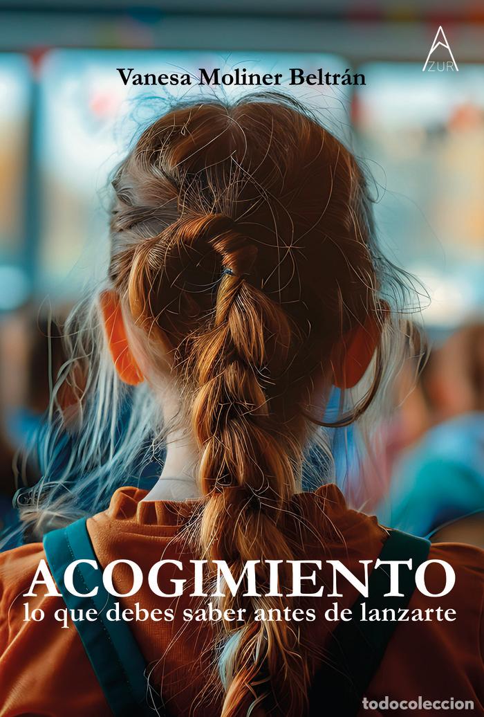 Libros: ACOGIMIENTO, LO QUE DEBES SABER ANTES DE LANZARTE - MOLINER BELTRAN, VANESA