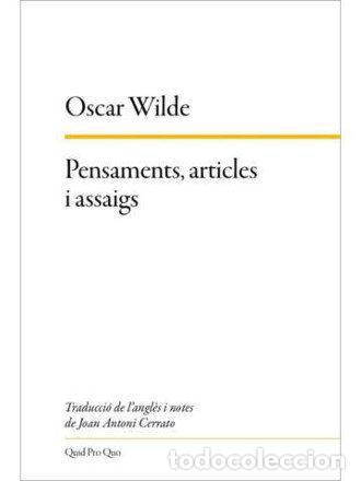 books: PENSAMENTS, ARTICLES I ASSAIGS - WILDE, OSCAR