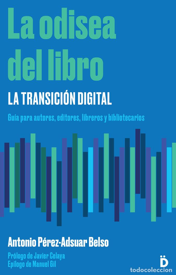 Libros: ODISEA DEL LIBRO LA TRANSICION DIGITAL,LA - PEREZ ADSUAR BELSO, ANTONIO