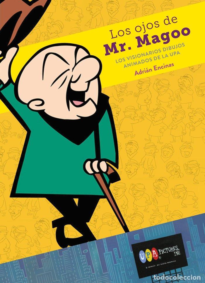 Libros: LOS OJOS DE MR MAGOO LOS VISIONARIOS DIBUJOS ANIMADOS UPA - ADRIAN ENCINAS