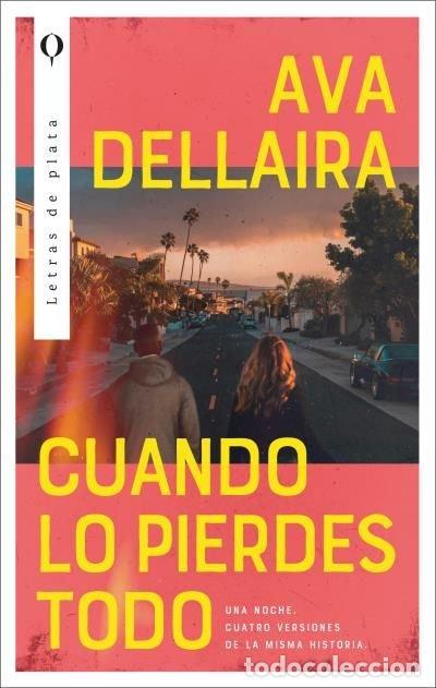 Libros: CUANDO LO PIERDES TODO - DELLAIRA, AVA