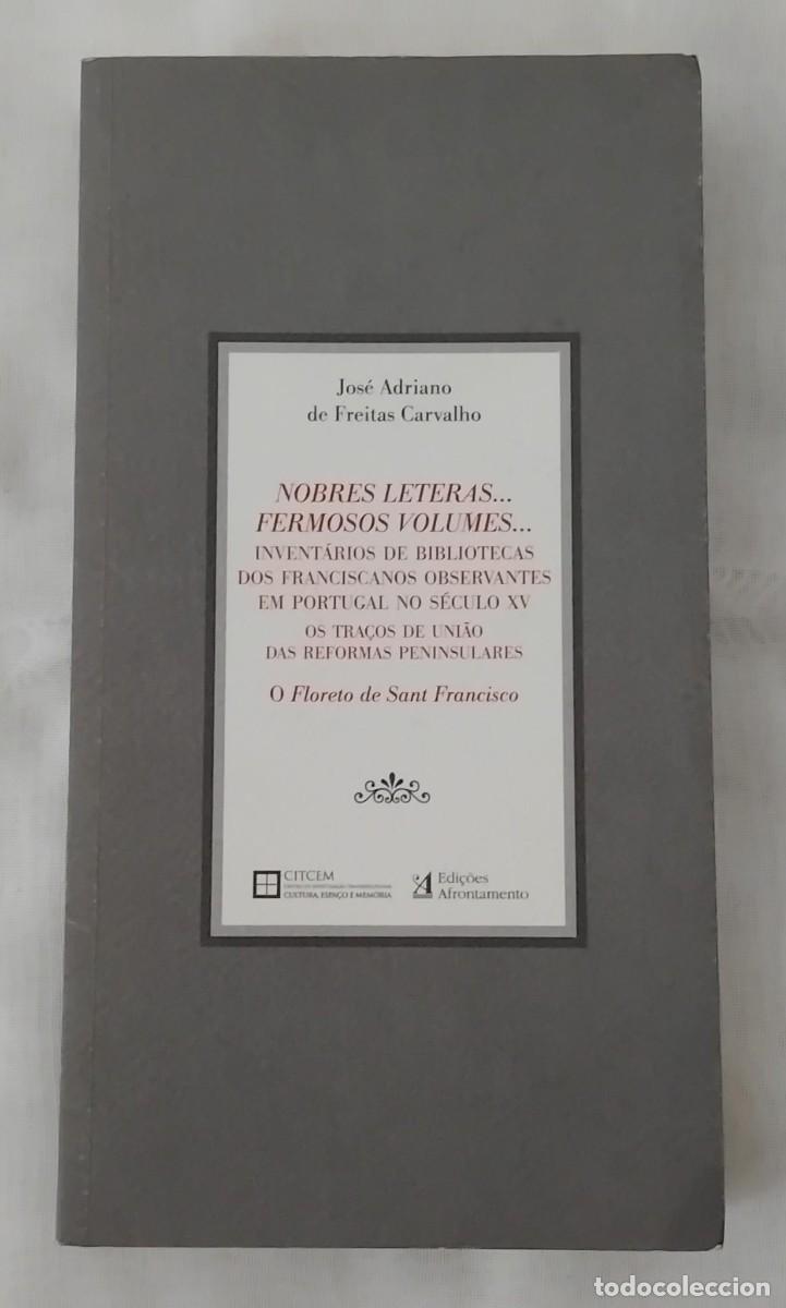 B&uuml;cher: Nobres Leteras Fermosos Volumes: Invent&aacute;rios de Bibliotecas dos Franciscanos Observantes em Portugal