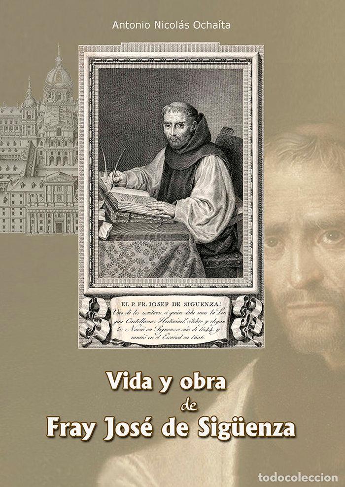 Libros: VIDA Y OBRA DE FRAY JOSE DE SIGUENZA - OCHAITA, ANTONIO NICOLAS