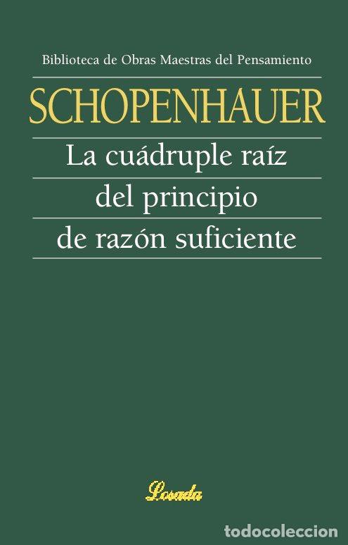 Libros: CUADRUPLE RAIZ DEL PRINCIPIO DE RAZON SUFICIENTE,LA - SCHOPENHAUER, ARTHUR