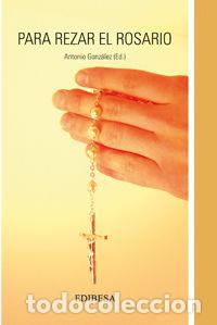 Libri: PARA REZAR EL ROSARIO - GONZALEZ VINAGRE, ANTONIO