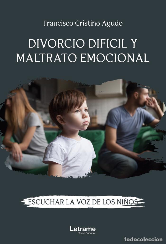 Libri: DIVORCIO DIFICIL Y MALTRATO EMOCIONAL ESCUCHAR LA VOZ DE L - CRISTINO AGUDO, FRANCISCO
