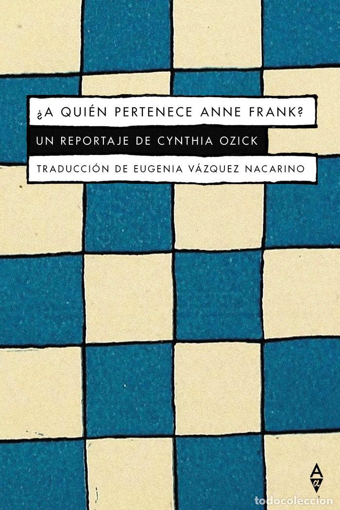 B&uuml;cher: A QUIEN PERTENECE ANNE FRANK - OZICK, CYNTHIA
