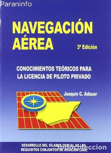 Libros: NAVEGACION AEREA CONOCIMIENTOS TEORICOS LICENCIA PILOTO PRIV - ADSUAR