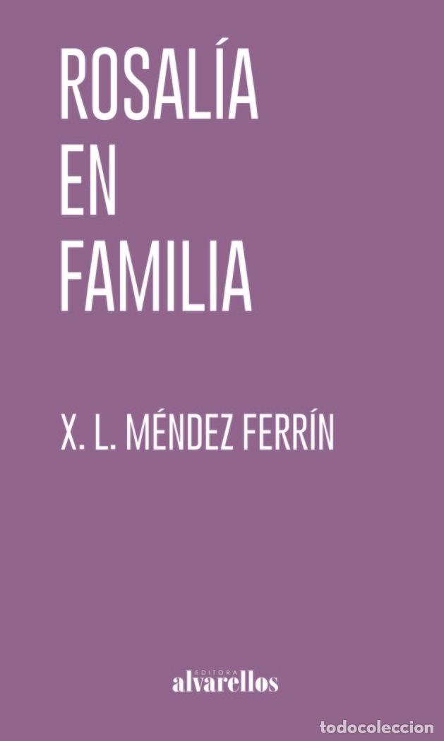Libros: ROSALIA EN FAMILIA - MENDEZ FERRIN, XOSE LUIS