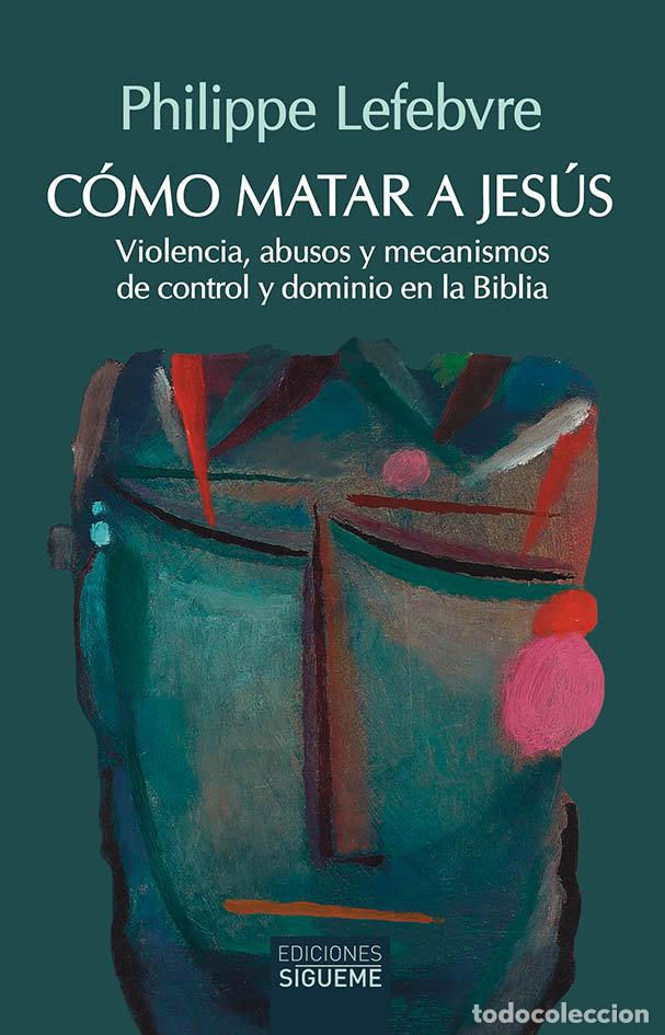 books: COMO MATAR A JESUS - LEFEBVRE, PHILIPPE