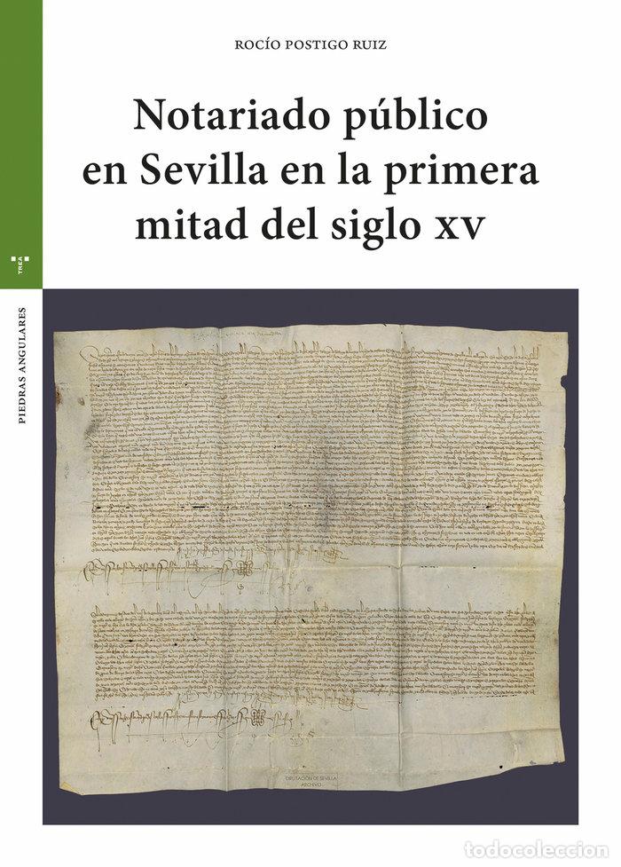 Libri: NOTARIADO PUBLICO EN SEVILLA EN LA PRIMERA MITAD DEL S XV - POSTIGO RUIZ, MARIA DEL ROCIO
