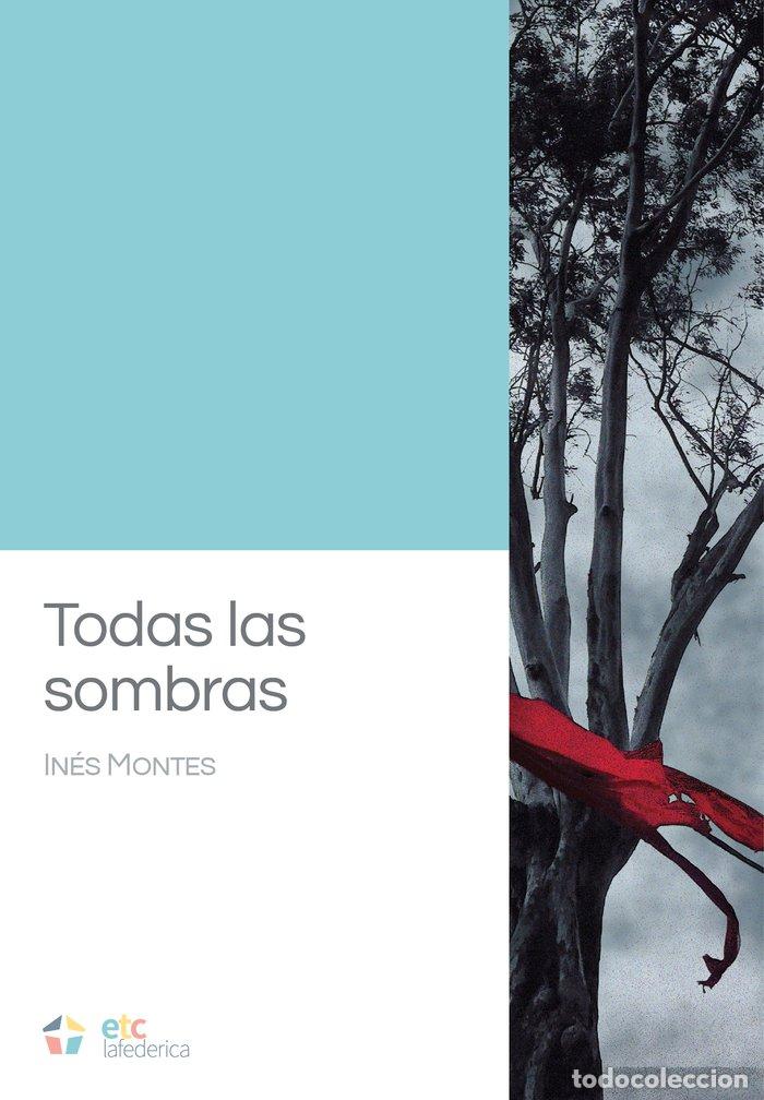 Libri: TODAS LAS SOMBRAS - MONTES, INES