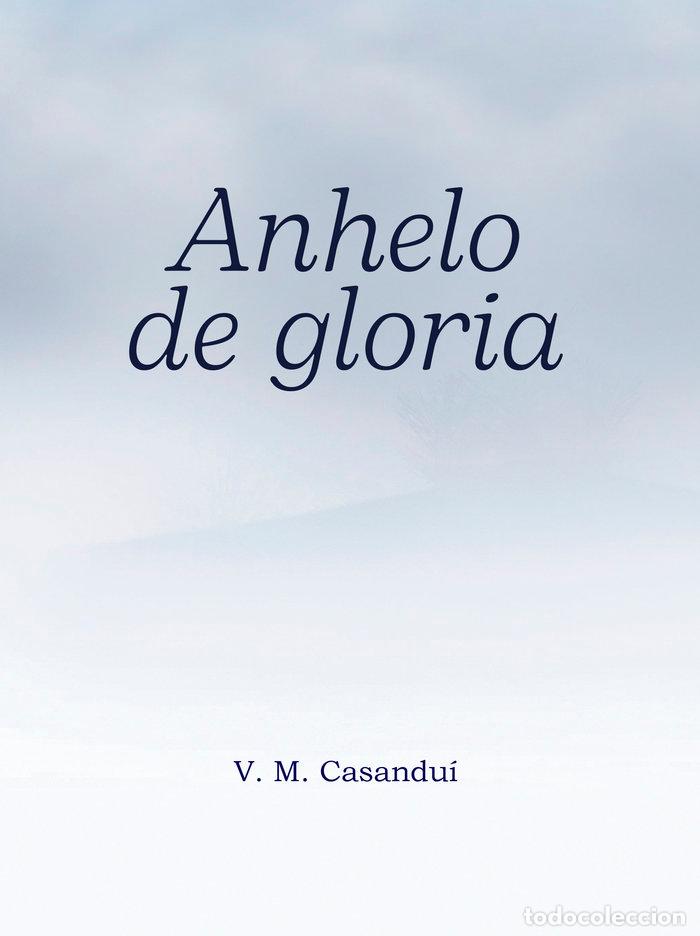 Libros: ANHELO DE GLORIA - CASANDUI, V M